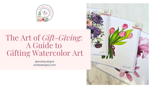 The Art of Gift-Giving: A Guide to Gifting Watercolor Art