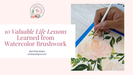 10 Valuable Life Lessons Learned from Watercolor Brushwork