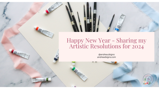 Happy New Year - Sharing my Artistic Resolutions for 2024