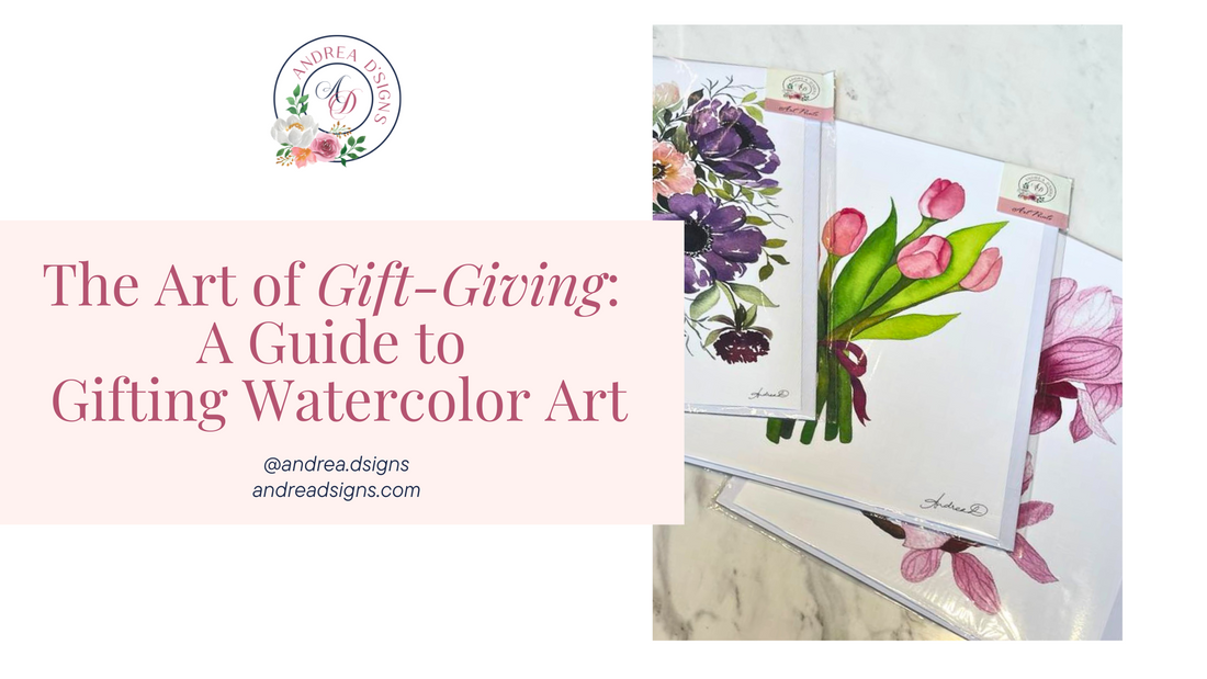 The Art of Gift-Giving:  A Guide to Gifting Watercolor Art