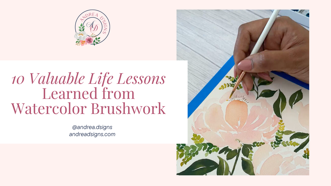 10 Valuable Life Lessons  Learned from Watercolor Brushwork