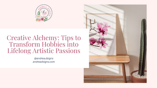 Creative Alchemy: Tips to Transform Hobbies into Lifelong Artistic Passions